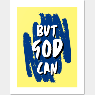 But God Can Posters and Art